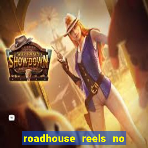 roadhouse reels no deposit bonus