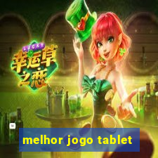 melhor jogo tablet