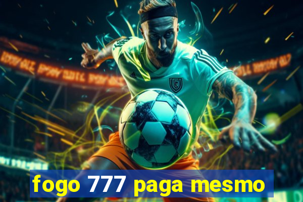 fogo 777 paga mesmo