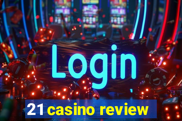 21 casino review