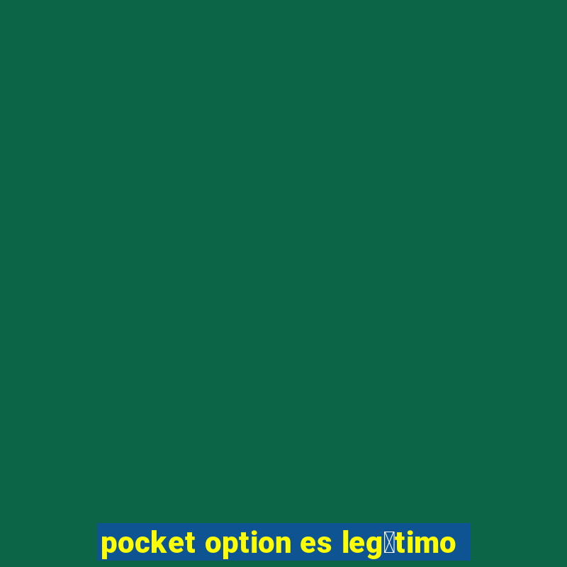 pocket option es leg铆timo