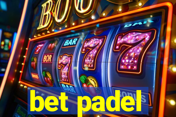 bet padel