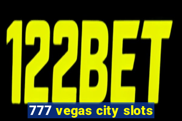 777 vegas city slots