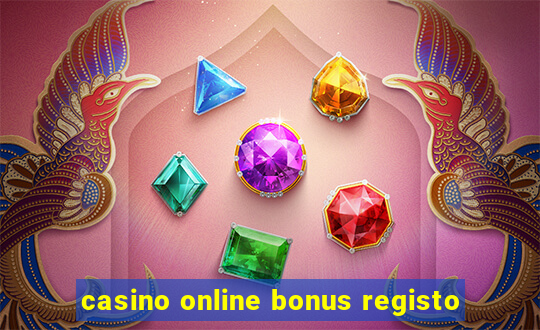 casino online bonus registo