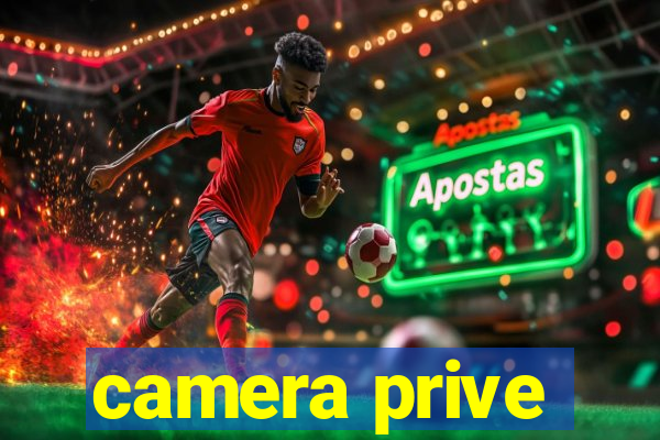 camera prive