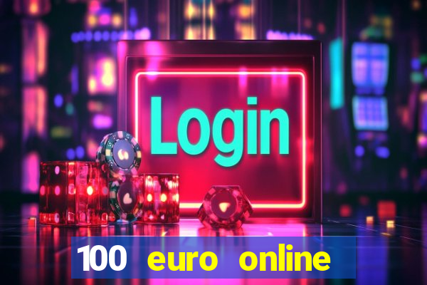 100 euro online casino bonus