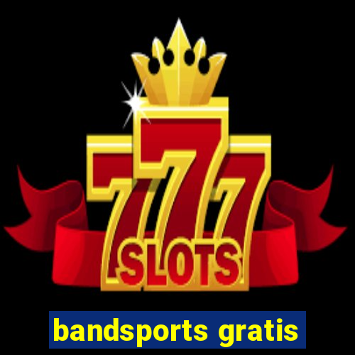 bandsports gratis