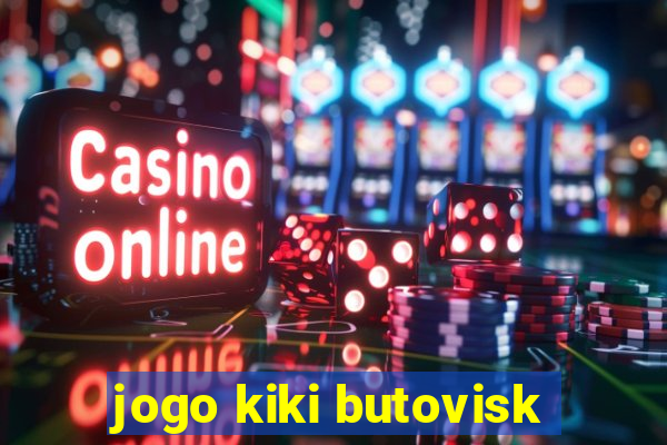 jogo kiki butovisk