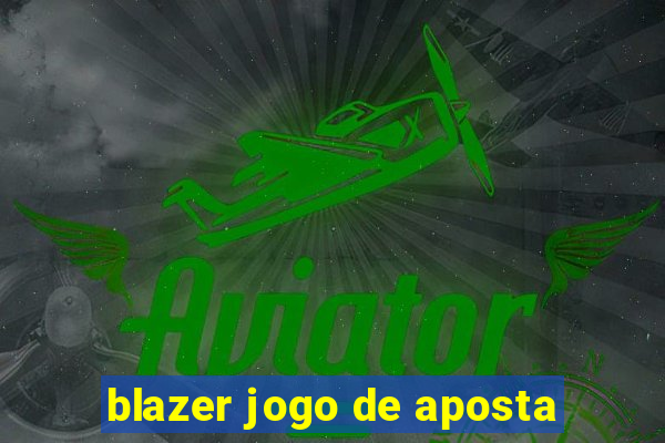 blazer jogo de aposta