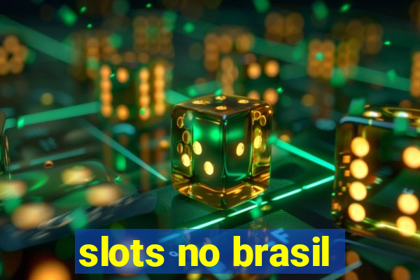 slots no brasil