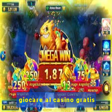 giocare al casino gratis