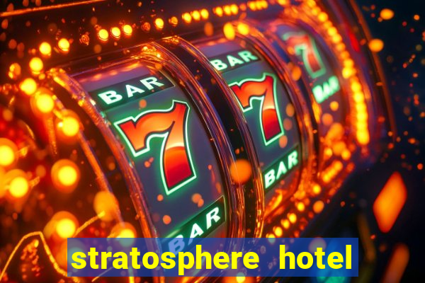 stratosphere hotel casino and tower las vegas nevada