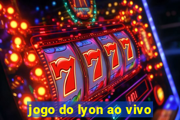 jogo do lyon ao vivo