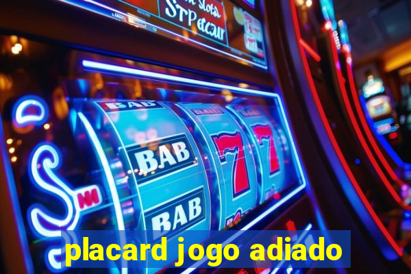 placard jogo adiado