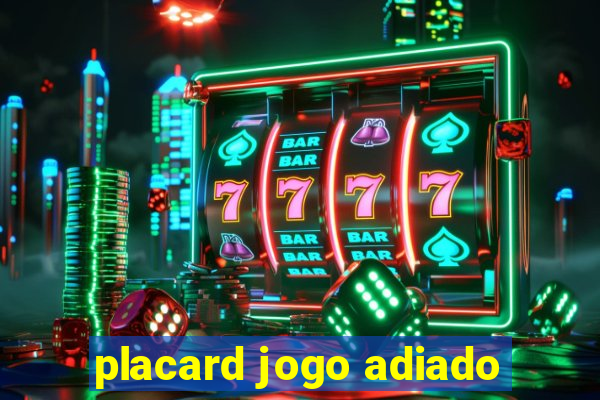 placard jogo adiado