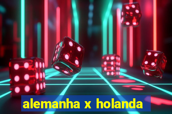 alemanha x holanda