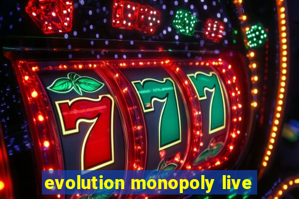 evolution monopoly live