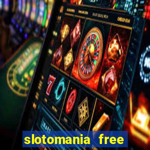 slotomania free slot machines