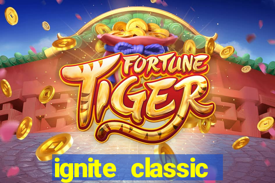 ignite classic slots paga mesmo