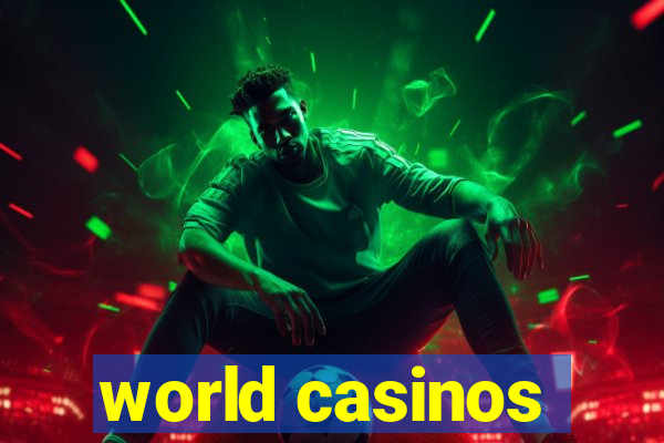 world casinos