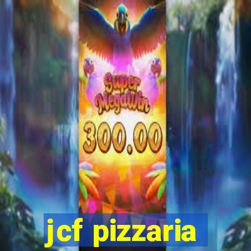 jcf pizzaria