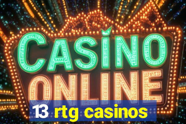 13 rtg casinos