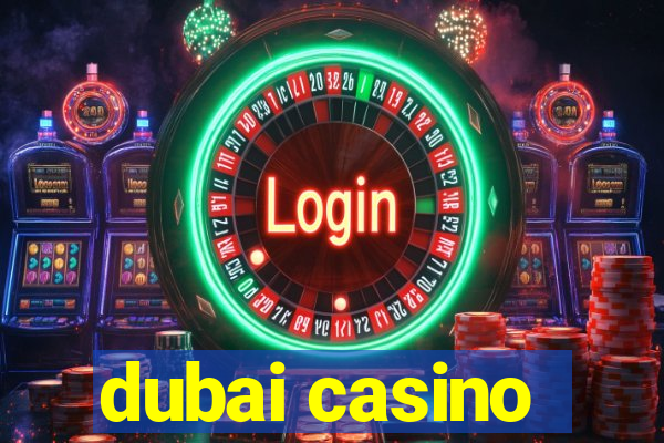 dubai casino