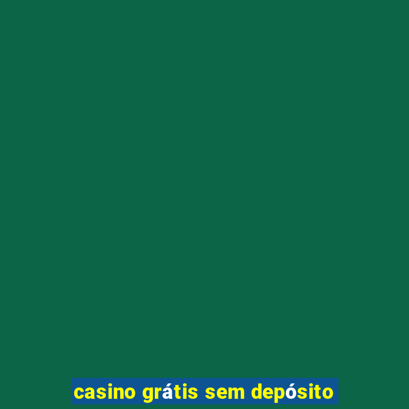 casino grátis sem depósito