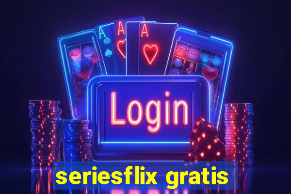 seriesflix gratis