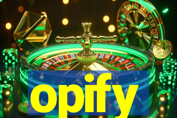 opify