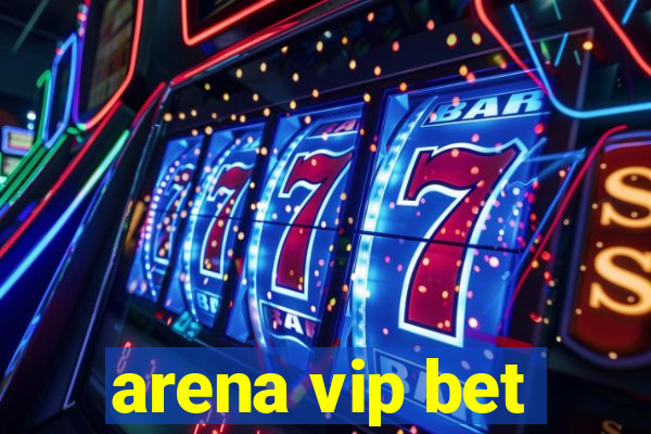 arena vip bet