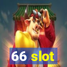 66 slot