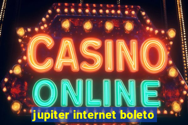 jupiter internet boleto