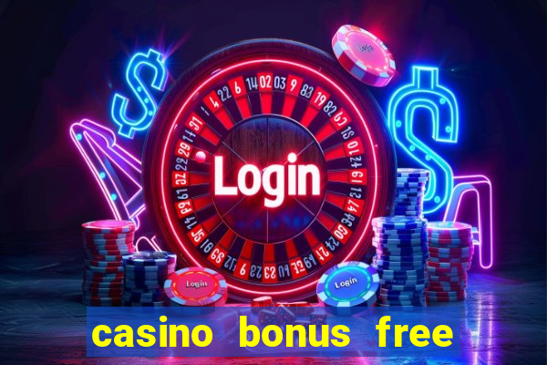 casino bonus free spin no deposit