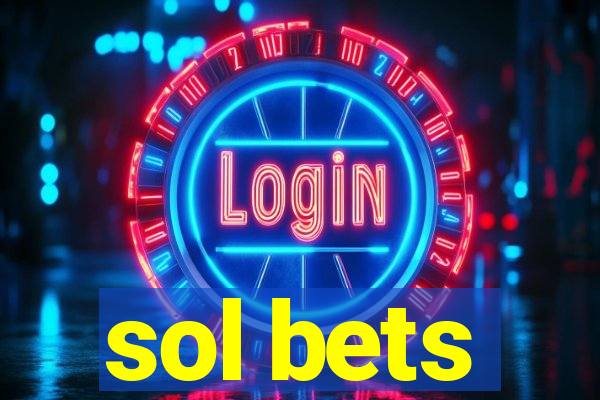 sol bets