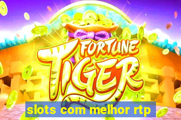 slots com melhor rtp