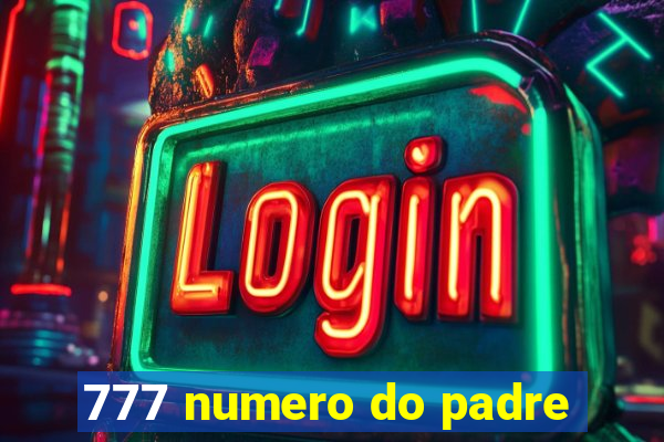 777 numero do padre