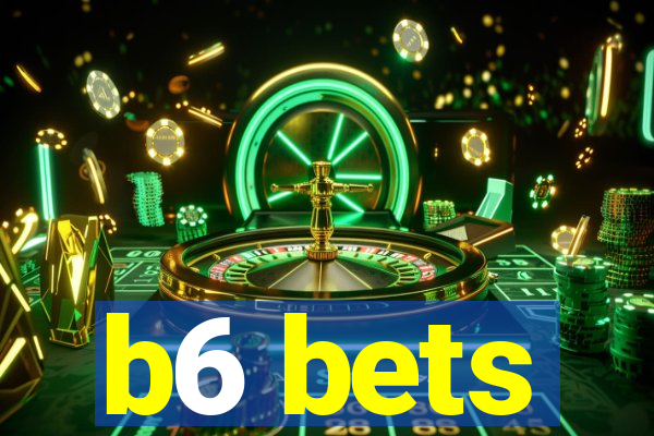 b6 bets