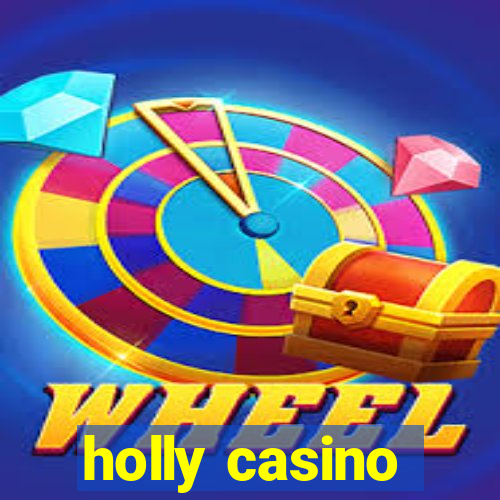 holly casino