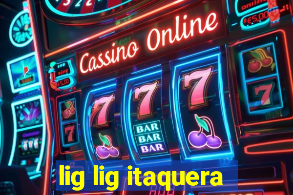 lig lig itaquera