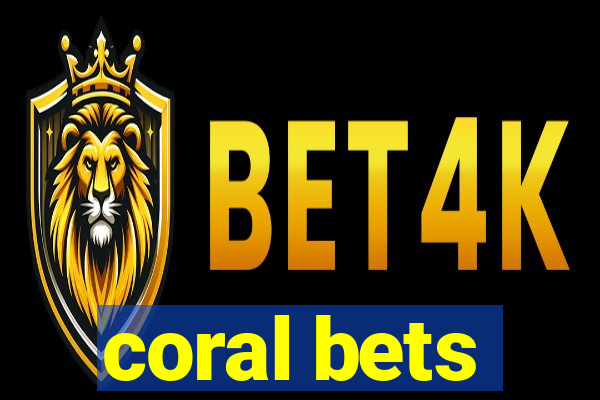 coral bets