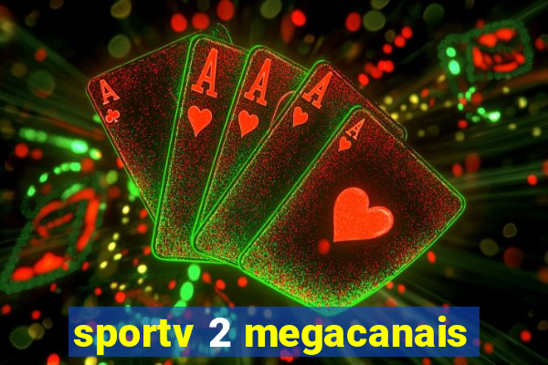 sportv 2 megacanais