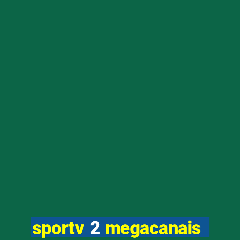 sportv 2 megacanais