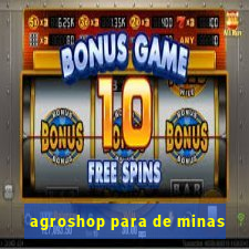 agroshop para de minas