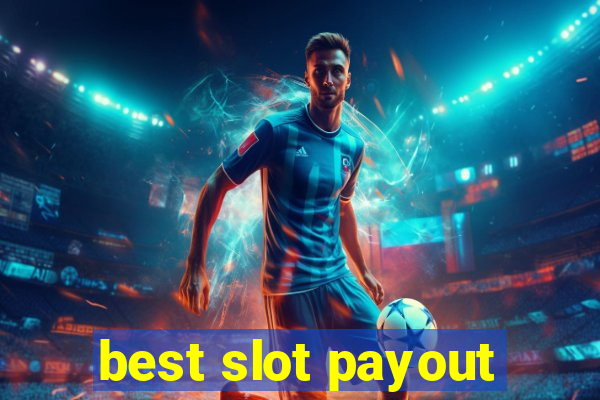 best slot payout