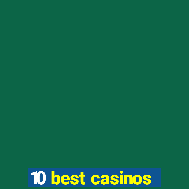 10 best casinos