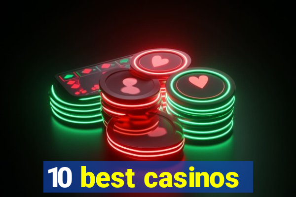 10 best casinos