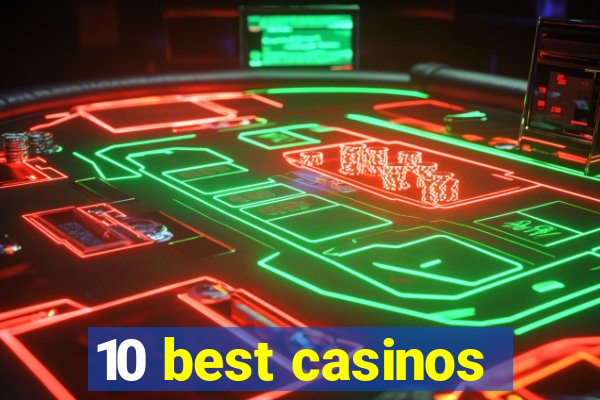 10 best casinos