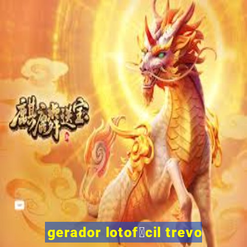 gerador lotof谩cil trevo