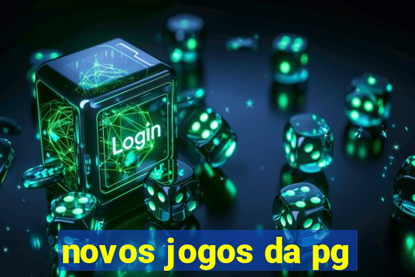 novos jogos da pg